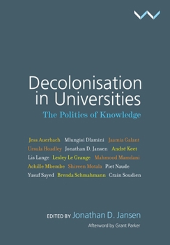 Paperback Decolonisation in Universities: The Politics of Knowledge Book