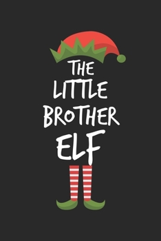 Paperback Funny Little Brother Elf Christmas Notebook Gift: Lined Notebook / Journal Gift, 120 Pages, 6x9, Soft Cover, Matte Finish Book