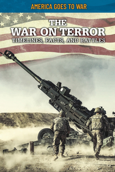 Library Binding The War on Terror: Timelines, Facts, and Battles Book