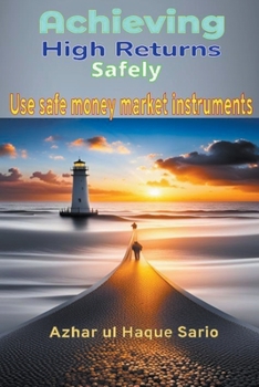 Paperback Achieving High Returns Safely Book