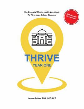 Thrive Year One: The Essential Mental Health Workbook for First-Year College Students