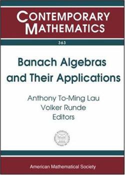 Paperback Banach Algebras and Their Applications: Sixteenth International Conference on Banach Algebras, University of Alberta in Edmonton, Canada, July 27-Augu Book