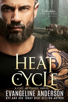 Heat Cycle: Forbidden Omegaverse 3: A Call Me Daddy book - Book #3 of the Forbidden Omegaverse