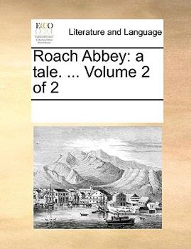 Paperback Roach Abbey: A Tale. ... Volume 2 of 2 Book