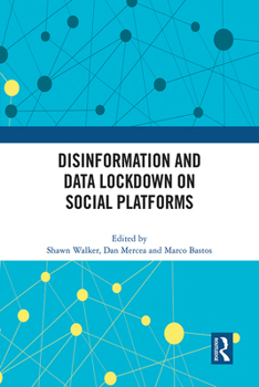 Paperback Disinformation and Data Lockdown on Social Platforms Book