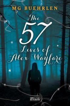 The 57 Lives of Alex Wayfare - Book #1 of the Alex Wayfare