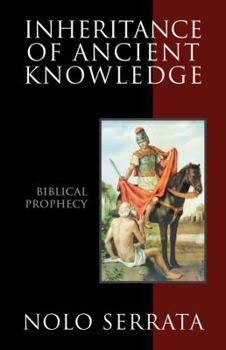Paperback Inheritance of Ancient Knowledge: Biblical Prophecy Book