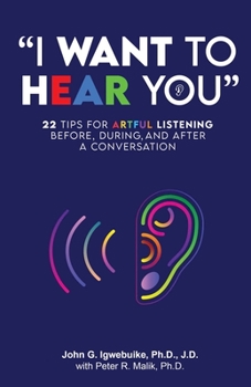 Paperback "I Want to Hear You": 22 Tips for Artful Listening before, during, and after a Conversation Book