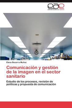 Paperback Comunicacion y Gestion de La Imagen En El Sector Sanitario [Spanish] Book
