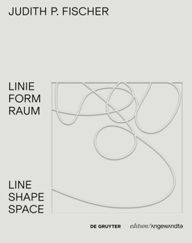 Hardcover Judith P. Fischer - Linie Form Raum / Line Shape Space Book