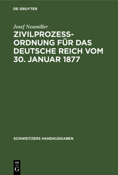 Hardcover Zivilprozeßordnung Für Das Deutsche Reich Vom 30. Januar 1877: In Der Fassung Der Bekanntmachung Vom 20. Mai 1898 Mit Den Abänderungen Der Rg. Vom 5. [German] Book