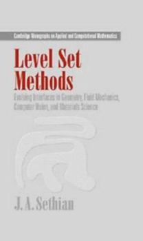 Hardcover Level Set Methods: Evolving Interfaces in Computational Geometry, Fluid Mechanics, Computer Vision, and Materials Science (Cambridge Monographs on ... Computational Mathematics, Series Number 3) Book