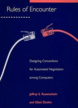 Hardcover Rules of Encounter: Designing Conventions for Automated Negotiation among Computers (Artificial Intelligence) Book