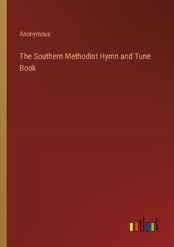Paperback The Southern Methodist Hymn and Tune Book
