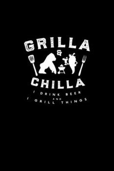 Grilla and Chilla Grill Maste: Blank Lined Notebook Journal for Work, School, Office | 6x9 110 page