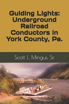 Paperback Guiding Lights: Underground Railroad Conductors in York County, Pa. Book