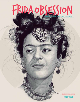 Hardcover Frida Obsession: Illustration, Painting, Collage Book