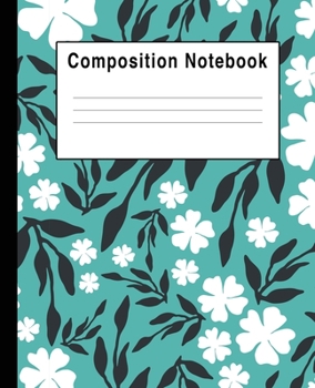 Composition Notebook: White Blue Floral College Ruled Blank Lined