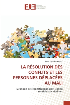 Paperback La Résolution Des Conflits Et Les Personnes Déplacées Au Mali [French] Book