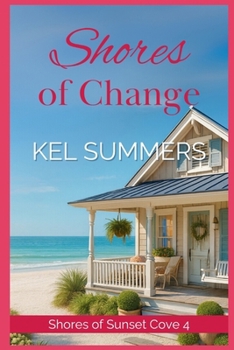 Paperback Shores of Change: (Shores of Sunset Cove Book 4) A Second Chance, Women's Fiction Beach Romance Book