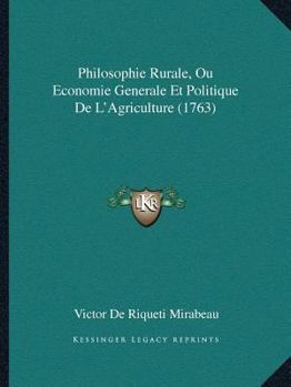 Paperback Philosophie Rurale, Ou Economie Generale Et Politique De L'Agriculture (1763) [French] Book