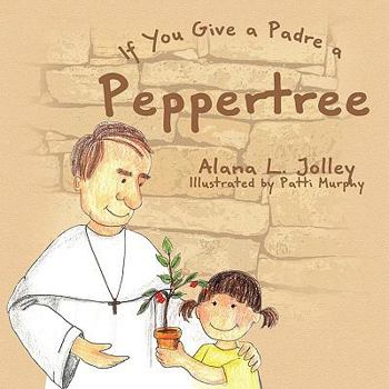 Paperback If You Give a Padre a Peppertree Book