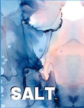 Paperback Salt: Salt intake Log for recording your salt intake on a daily basis, so as to maximize good health (Salt intake record) Book