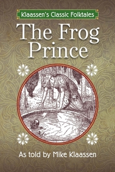 Paperback The Frog Prince: The Brothers Grimm Story Told as a Novella Volume 2 Book