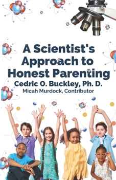 Paperback A Scientist's Approach to Honest Parenting Book