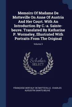 Paperback Memoirs Of Madame De Motteville On Anne Of Austria And Her Court. With An Introduction By C.-a. Sainte-beuve. Translated By Katharine P. Wormeley, Ill Book