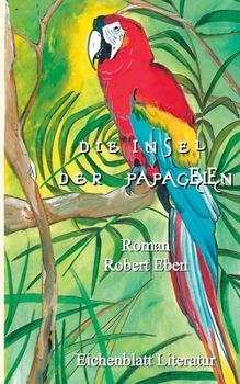 Paperback Die Insel der Papageien [German] Book