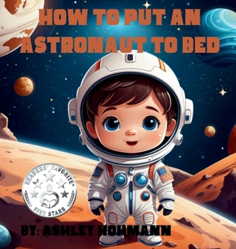 How To Put An Astronaut To Bed (Alex the Astronaut)