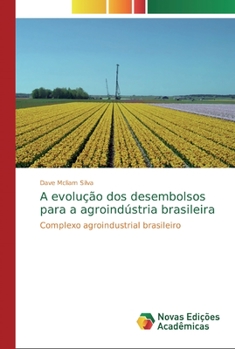 Paperback A evolução dos desembolsos para a agroindústria brasileira [Portuguese] Book