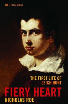 Paperback Fiery Heart: The First Life of Leigh Hunt Book