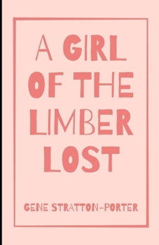 Paperback A Girl of the Limberlost Illustrated Book