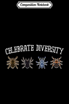 Paperback Composition Notebook: Tarantula Celebrate Diversity Gift Men Women Journal/Notebook Blank Lined Ruled 6x9 100 Pages Book