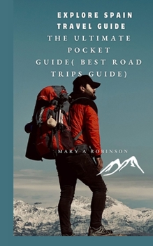 Paperback Explore Spain travel guide: The Ultimate Pocket Guide( Best road trips guide) Book