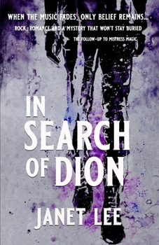IN SEARCH OF DION: Rock, Romance and a Mystery That Won't Stay Buried