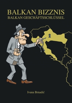 Paperback Balkan Bizznis: Balkan Geschäftsschlüssel [German] Book