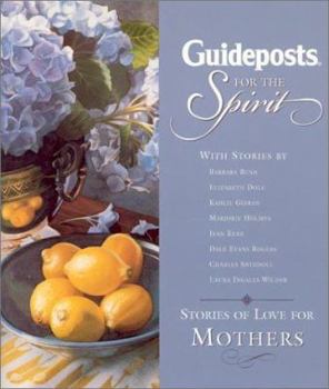 Guideposts for the Spirit: Stories of Faith for Mothers