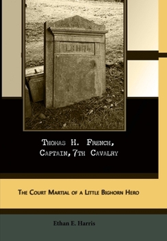 Hardcover Thomas H. French, Captain, 7th Cavalry Book