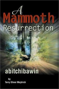 Paperback A Mammoth Resurrection: abitchibawin Book