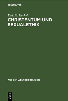 Hardcover Christentum Und Sexualethik: Eine Auseinandersetzung Mit Gegenwartsfragen [German] Book