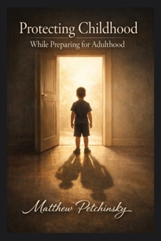 Paperback Protecting Childhood While Preparing for Adulthood Book