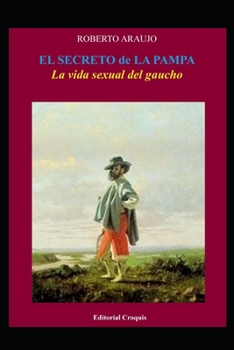 Paperback El secreto de la pampa: La vida sexual del gaucho [Spanish] Book