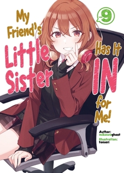 Paperback My Friend's Little Sister Has It in for Me! Volume 9 (Light Novel): Volume 9 Book