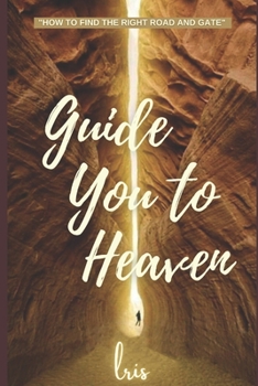 Paperback Guide You to Heaven: How to Find the Right Road and Gate Book
