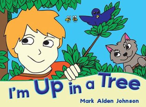 Hardcover I'm Up in a Tree Book