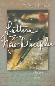 Paperback Letters to New Disciples: Practical Advice for Those Who Have Decided to Follow Jesus Book