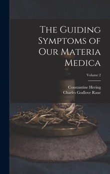 Hardcover The Guiding Symptoms of Our Materia Medica; Volume 2 Book